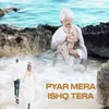 Pyar Mera Ishq Tera